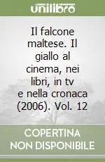 Il falcone maltese. Il giallo al cinema, nei libri, in tv e nella cronaca (2006). Vol. 12 Non Perdere