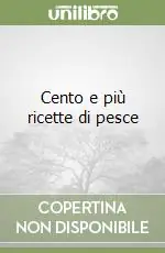 Must-Have Cento e più ricette di pesce