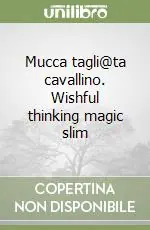 Quantità Limitata Mucca tagli@ta cavallino. Wishful thinking magic slim