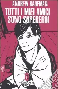 Tutti i miei amici sono supereroi Non Perdere