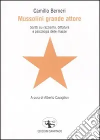 Compra Adesso Mussolini grande attore. Scritti su razzismo, dittatura e psicologia delle masse