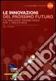 Le innovazioni del prossimo futuro Soddisfatti O Rimborsati