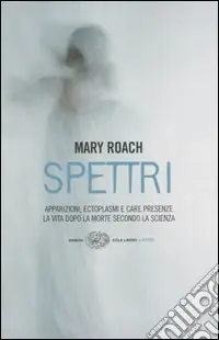 Spettri. La vita dopo la morte secondo la scienza Occasione