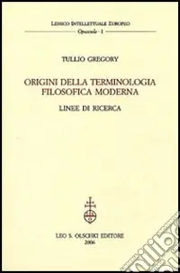 Occasione Origini della terminologia filosofica moderna. Linee di ricerca