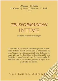 Trasformazioni intime. Bambini con le loro famiglie Spedito Oggi