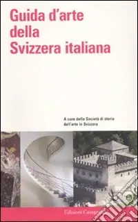 Più Venduto Guida d‘arte della Svizzera italiana. Ediz. illustrata