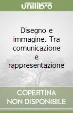 Disegno e immagine. Tra comunicazione e rappresentazione Vendita Finale
