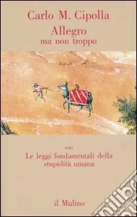 Prezzo Conveniente Allegro ma non troppo con Le leggi fondamentali della stupidità umana