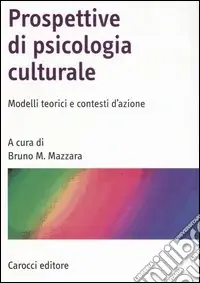 Prospettive di psicologia culturale. Modelli teorici e contesti d‘azione Must-Have