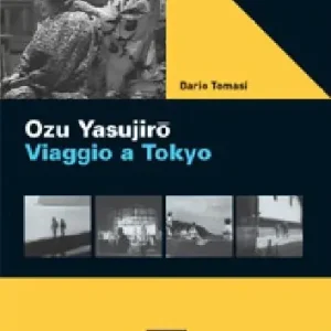 Di Tendenza Ozu Yasujiro. Viaggio a Tokio