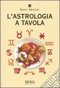 L‘astrologia a tavola Di Tendenza