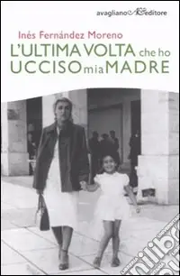 Sconto L‘ultima volta che ho ucciso mia madre