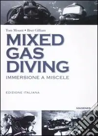 Mixed gas diving. Immersione a miscele Quantità Limitata