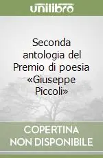 Seconda antologia del Premio di poesia «Giuseppe Piccoli» Subito Disponibile