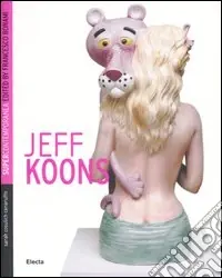 Jeff Koons. Ediz. inglese Ordina Subito
