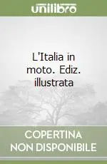 L‘Italia in moto. Ediz. illustrata Ultima Occasione