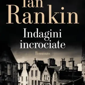 Indagini incrociate. Un‘indagine di John Rebus Spedito Oggi
