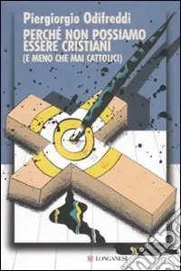 Perchè non possiamo essere cristiani (e meno che mai cattolici) Popolare