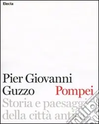 Consegna Rapida Pompei. Storia e paesaggi della città antica. Ediz. illustrata