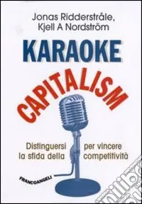 Karaoke capitalism. Distinguersi per vincere la sfida della competitività Prezzo Ridotto