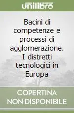 Bacini di competenze e processi di agglomerazione. I distretti tecnologici in Europa Offerta Lampo