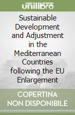 Sustainable Development and Adjustment in the Mediterranean Countries following the EU Enlargement Scelto Dai Clienti