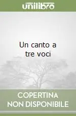 Un canto a tre voci Di Tendenza