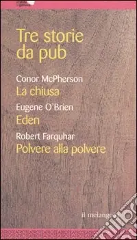 Prezzo Ridotto Tre storie da pub.La chiusa-Eden-Polvere alla polvere