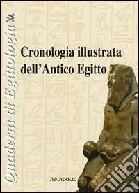 Cronologia illustrata dell‘antico Egitto. Ediz. illustrata Prezzo Ridotto