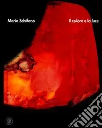 Mario Schifano. Il colore e la luce. Catalogo della mostra (Castelbasso, 16 luglio-27 agosto 2006). Ediz. italiana e inglese Occasione