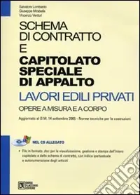 Must-Have Schema di contratto e capitolato speciale di appalto. Lavori edili privati. Opera a misura e a corpo. Con CD-ROM