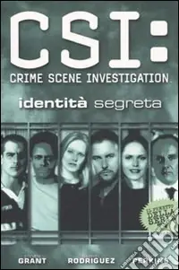 Nuovo Arrivo Identità segreta. CSI Crime Scene Investigation
