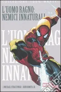 L‘Uomo Ragno nemici innaturali. Vol. 3 Non Perdere