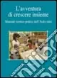 Promo Stagionale L‘avventura di crescere insieme. Manuale torico-pratico dell‘asilo nido