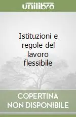 Prezzo Di Fabbrica Istituzioni e regole del lavoro flessibile