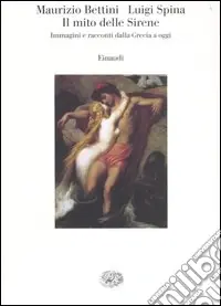 Il mito delle sirene. Immagini e racconti dalla Grecia a oggi Economico
