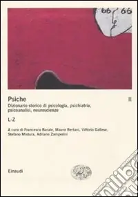 Miglior Prezzo La psiche. Dizionario storico di psicologia, psichiatria, psicoanalisi, neuroscienze. Vol. 2 L-Z