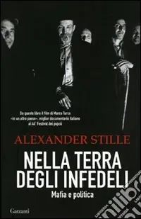 Nella terra degli infedeli. Mafia e politica Soddisfatti O Rimborsati