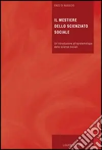 Il mestiere dello scienziato sociale. Un‘introduzione all‘epistemologia delle scienze sociali Offerta Speciale