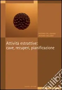 Attività estrattive cave, recuperi, pianificazione. Il P.r.a.e. della regione Campania Offerta Lampo