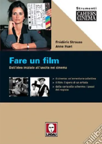 Fare un film. Dall‘idea iniziale all‘uscita nei cinema Compra Online