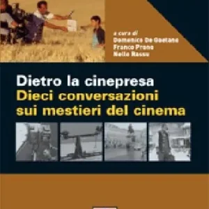 Vendita Finale Dietro la cinepresa. Dieci conversazioni sui mestieri del cinema