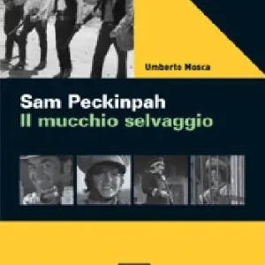 Offerta Limitata Sam Peckinpah. Il mucchio selvaggio