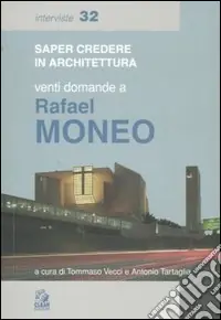 Venti domande a Rafael Moneo. Ediz. illustrata Miglior Prezzo
