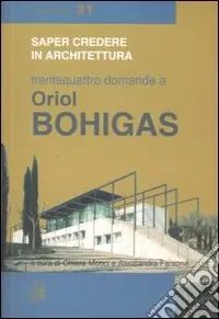 Trentaquattro domande a Oriol Bohigas. Ediz. illustrata Occasione