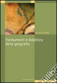 Compra Adesso Fondamenti e didattica della geografia. Ediz. illustrata