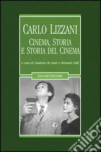 Compra Online Carlo Lizzani. Cinema, storia e storia del cinema