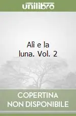 Alì e la luna. Vol. 2 Nuova Collezione