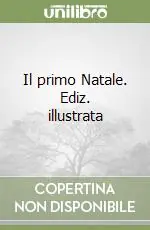 Il primo Natale. Ediz. illustrata Pagamento Sicuro