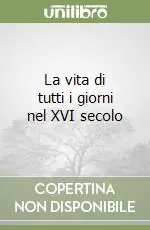 Più Venduto La vita di tutti i giorni nel XVI secolo